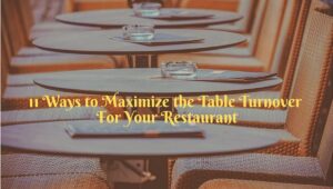 Maximize the Table Turnover For Your Restaurant
