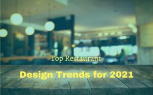 Restaurant Design Trends for 2021
